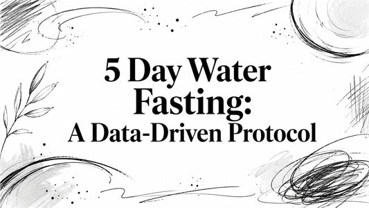5 Day Water Fasting: A Data-Driven Protocol - Telomyx