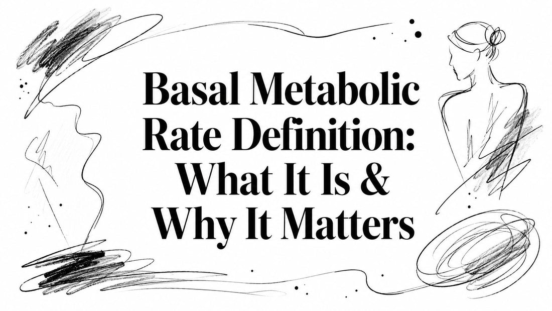 Basal Metabolic Rate Definition: What It Is & Why It Matters - Telomyx