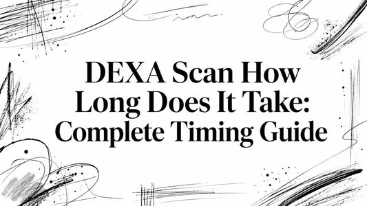 DEXA Scan How Long Does It Take: Complete Timing Guide - Telomyx