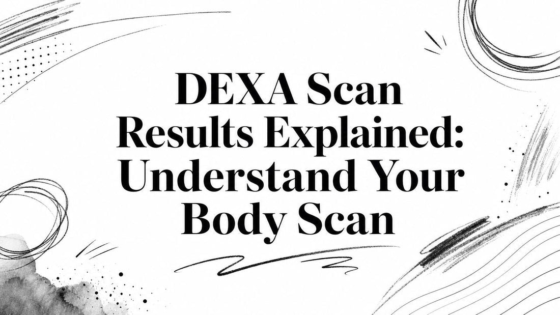 DEXA Scan Results Explained: Understand Your Body Scan - Telomyx