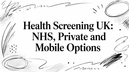 Health Screening UK: NHS, Private and Mobile Options - Telomyx
