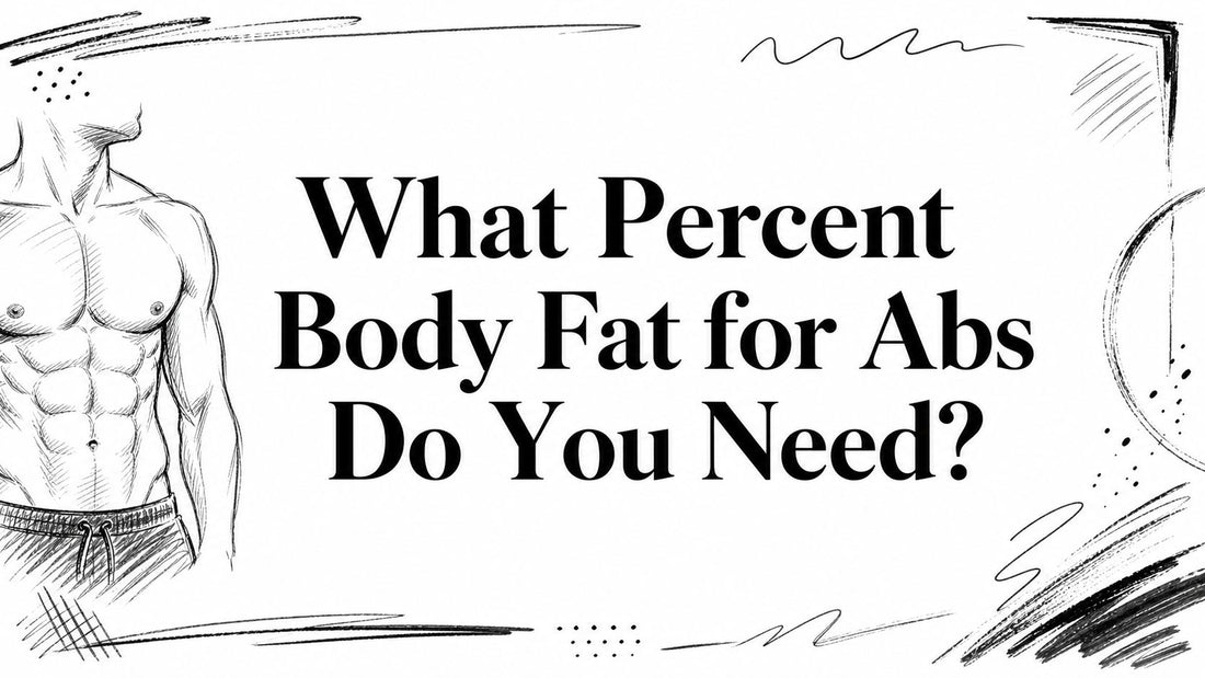 What Percent Body Fat for Abs Do You Need? - Telomyx